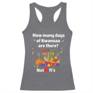 Funny 67 Kwanzaa Racerback Tank Top How Many Days Of Kwanzaa Are There Not 6 It Is 7 TS11 Charcoal Print Your Wear