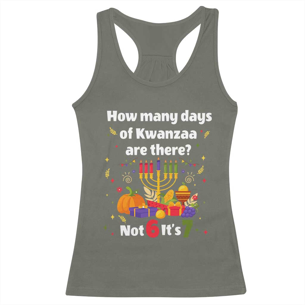 Funny 67 Kwanzaa Racerback Tank Top How Many Days Of Kwanzaa Are There Not 6 It Is 7 TS11 Military Green Print Your Wear