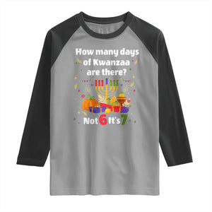 Funny 67 Kwanzaa Raglan Shirt How Many Days Of Kwanzaa Are There Not 6 It Is 7 TS11 Sport Gray Black Print Your Wear
