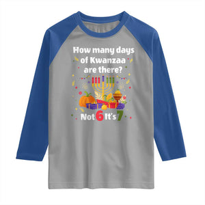 Funny 67 Kwanzaa Raglan Shirt How Many Days Of Kwanzaa Are There Not 6 It Is 7 TS11 Sport Gray Royal Print Your Wear