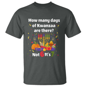 Funny 67 Kwanzaa T Shirt How Many Days Of Kwanzaa Are There Not 6 It Is 7 TS11 Dark Heather Print Your Wear