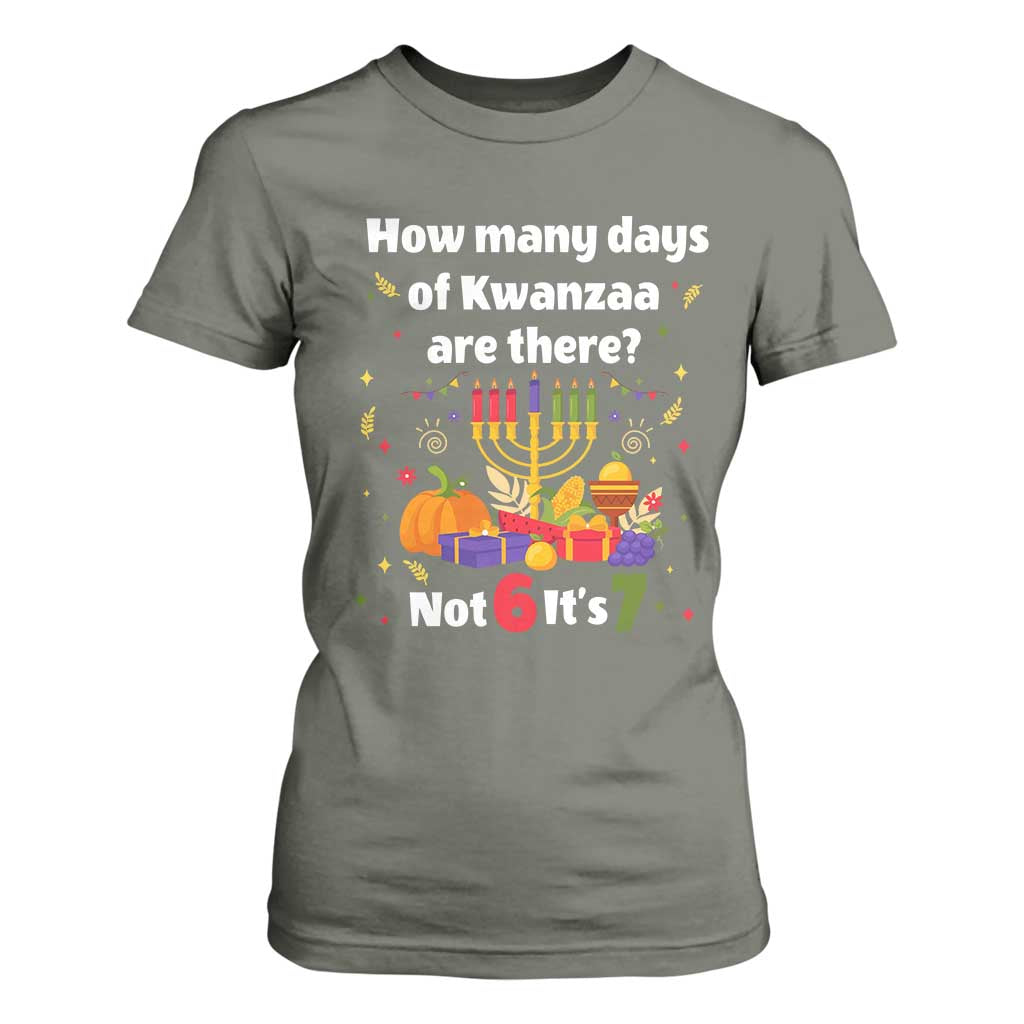 Funny 67 Kwanzaa T Shirt For Women How Many Days Of Kwanzaa Are There Not 6 It Is 7 TS11 Military Green Print Your Wear