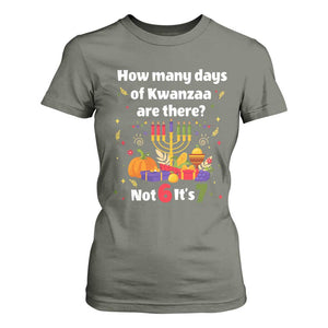 Funny 67 Kwanzaa T Shirt For Women How Many Days Of Kwanzaa Are There Not 6 It Is 7 TS11 Military Green Print Your Wear