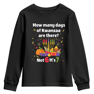 Funny 67 Kwanzaa Youth Sweatshirt How Many Days Of Kwanzaa Are There Not 6 It Is 7 TS11 Black Print Your Wear