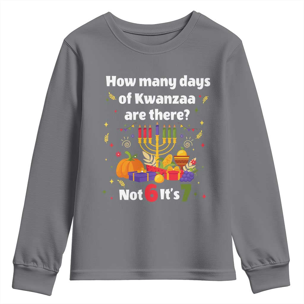 Funny 67 Kwanzaa Youth Sweatshirt How Many Days Of Kwanzaa Are There Not 6 It Is 7 TS11 Charcoal Print Your Wear
