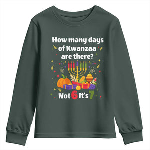 Funny 67 Kwanzaa Youth Sweatshirt How Many Days Of Kwanzaa Are There Not 6 It Is 7 TS11 Dark Forest Green Print Your Wear