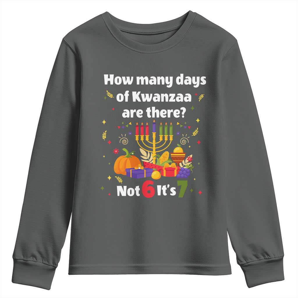 Funny 67 Kwanzaa Youth Sweatshirt How Many Days Of Kwanzaa Are There Not 6 It Is 7 TS11 Dark Heather Print Your Wear