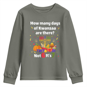 Funny 67 Kwanzaa Youth Sweatshirt How Many Days Of Kwanzaa Are There Not 6 It Is 7 TS11 Military Green Print Your Wear