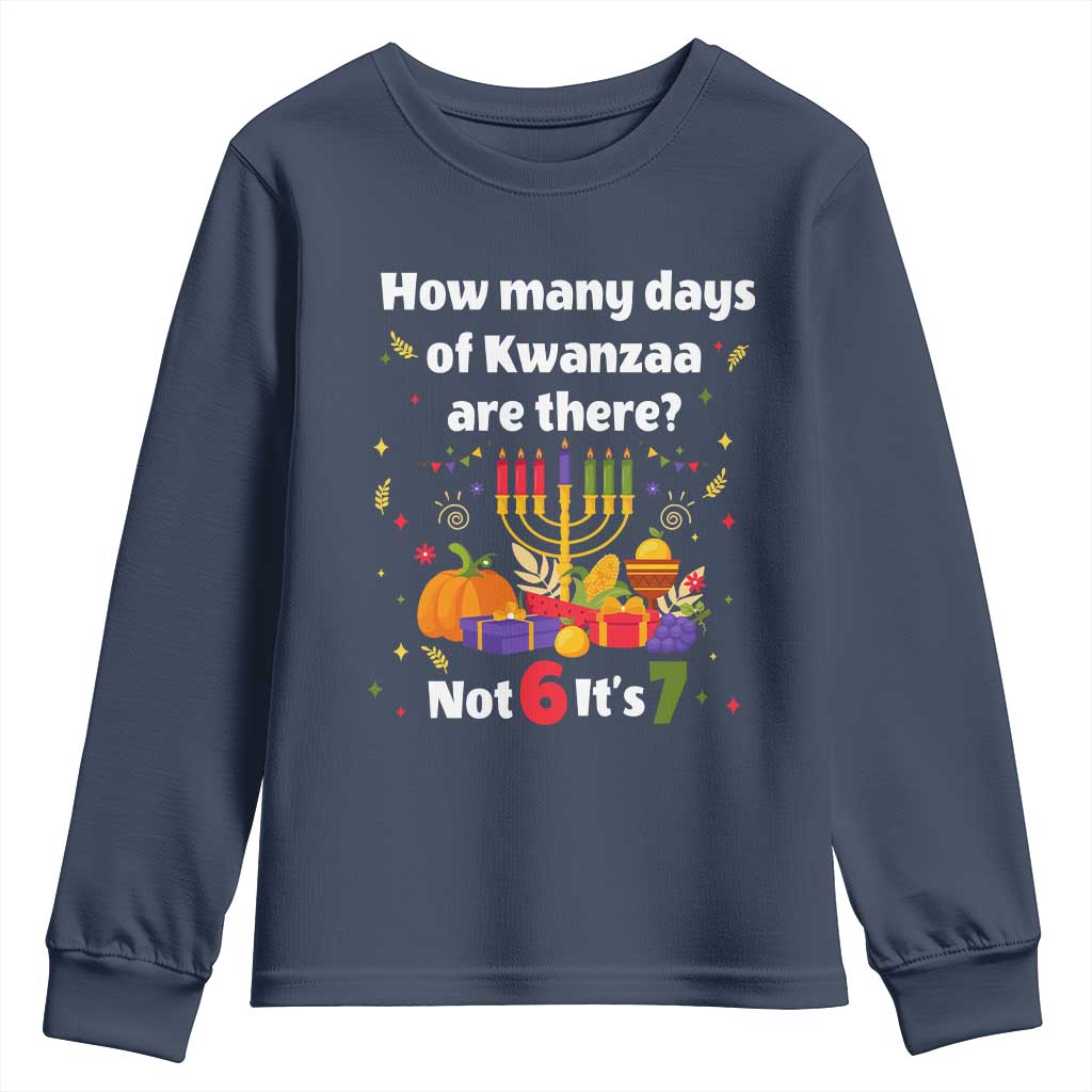 Funny 67 Kwanzaa Youth Sweatshirt How Many Days Of Kwanzaa Are There Not 6 It Is 7 TS11 Navy Print Your Wear