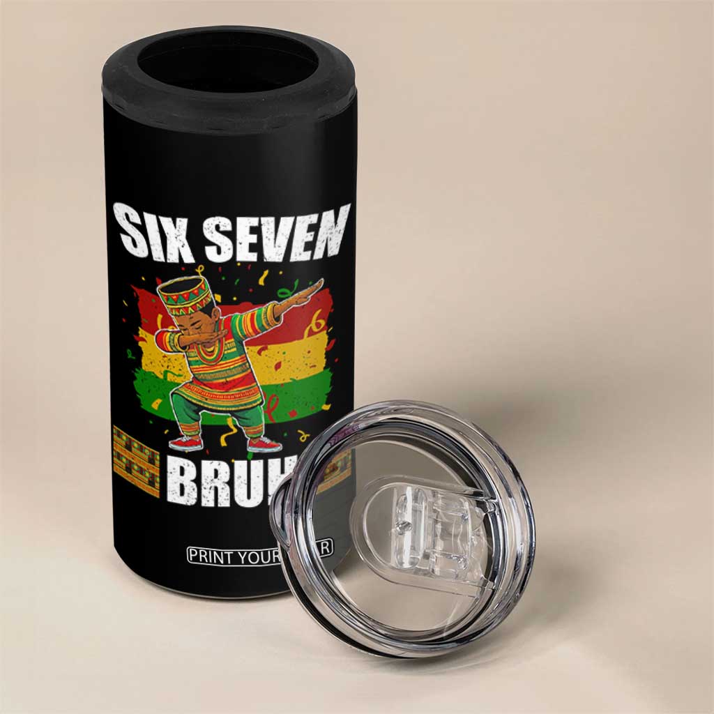 Funny 67 Kwanzaa 4 in 1 Can Cooler Tumbler Six Seven Bruh Dabbing African Heritage TS11 Print Your Wear