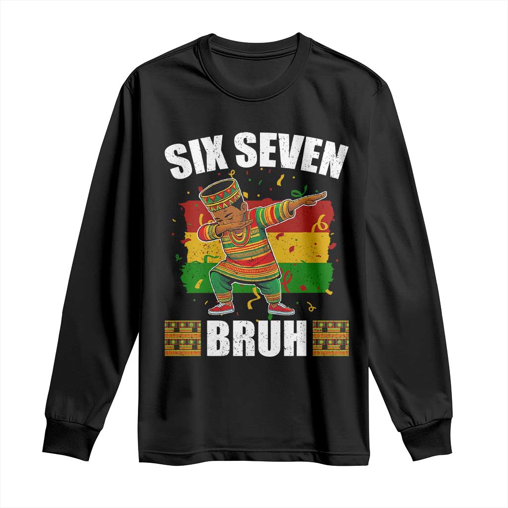 Funny 67 Kwanzaa Long Sleeve Shirt Six Seven Bruh Dabbing African Heritage TS11 Black Print Your Wear