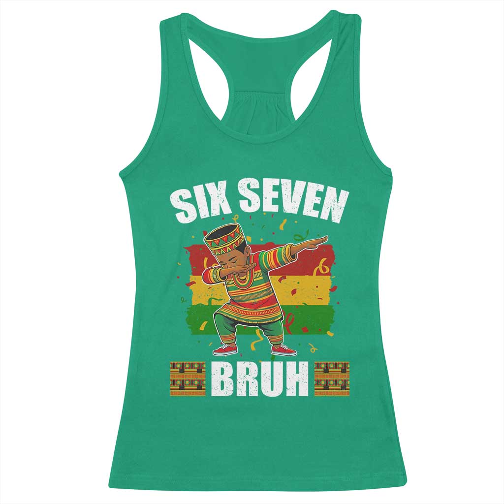 Funny 67 Kwanzaa Racerback Tank Top Six Seven Bruh Dabbing African Heritage TS11 Irish Green Print Your Wear
