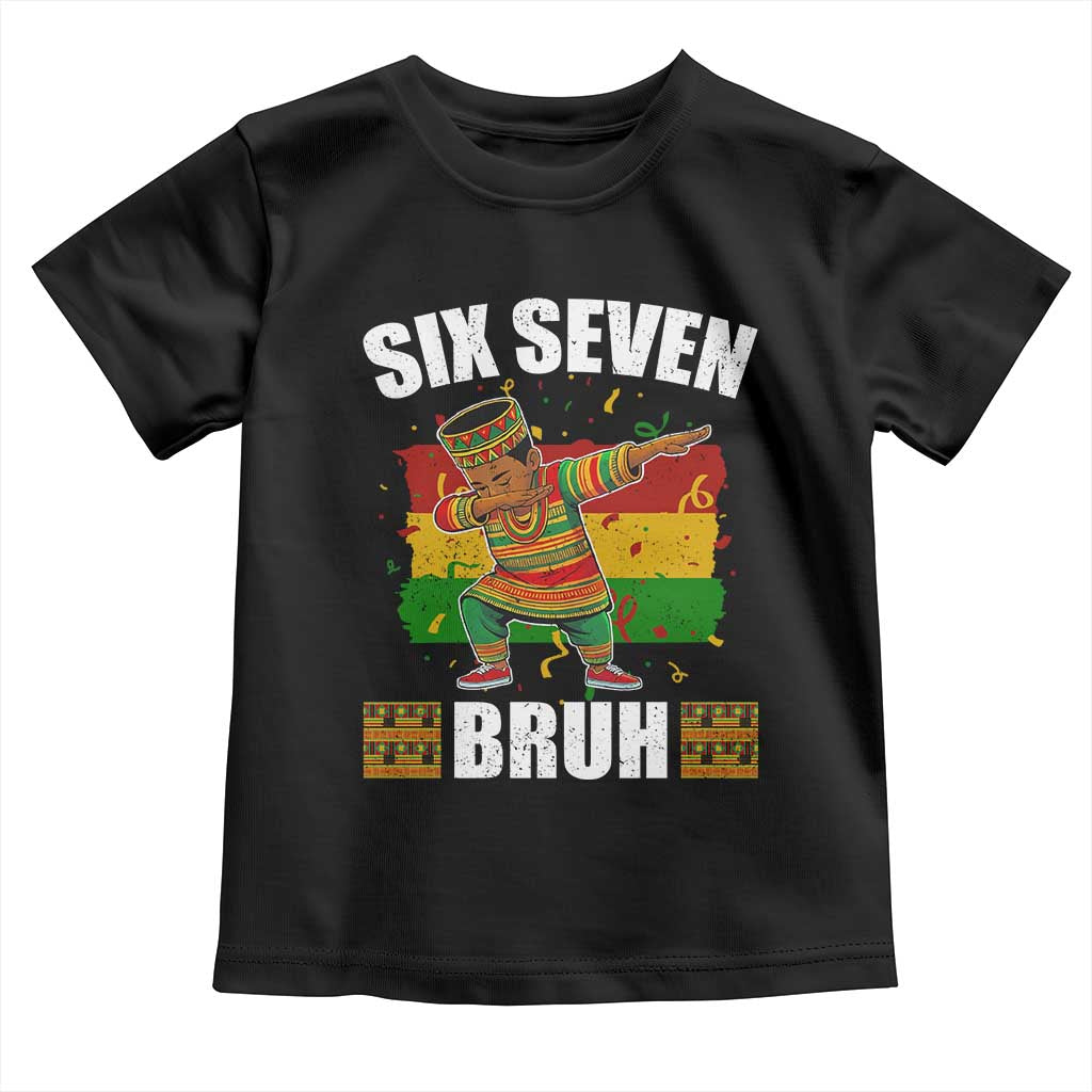 Funny 67 Kwanzaa Toddler T Shirt Six Seven Bruh Dabbing African Heritage TS11 Black Print Your Wear