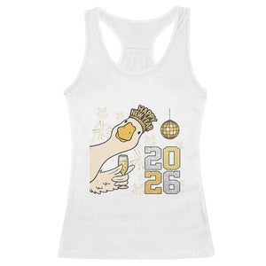 Funny New Years Eve Silly Goose 2026 Racerback Tank Top New Year Party TS11 White Print Your Wear