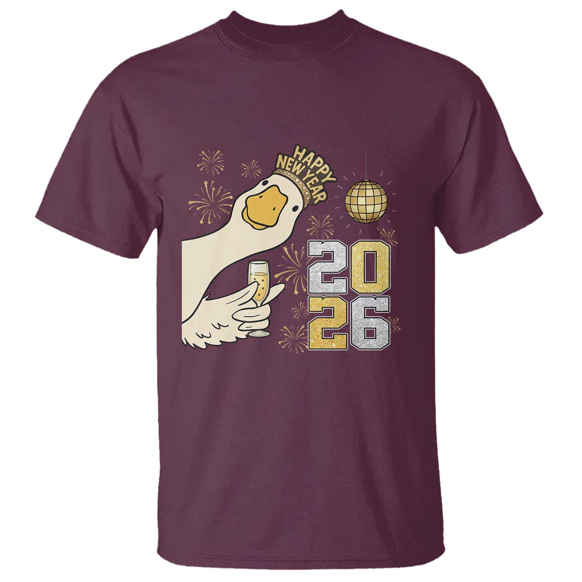 Funny New Years Eve Silly Goose 2026 T Shirt New Year Party TS11 Maroon Print Your Wear