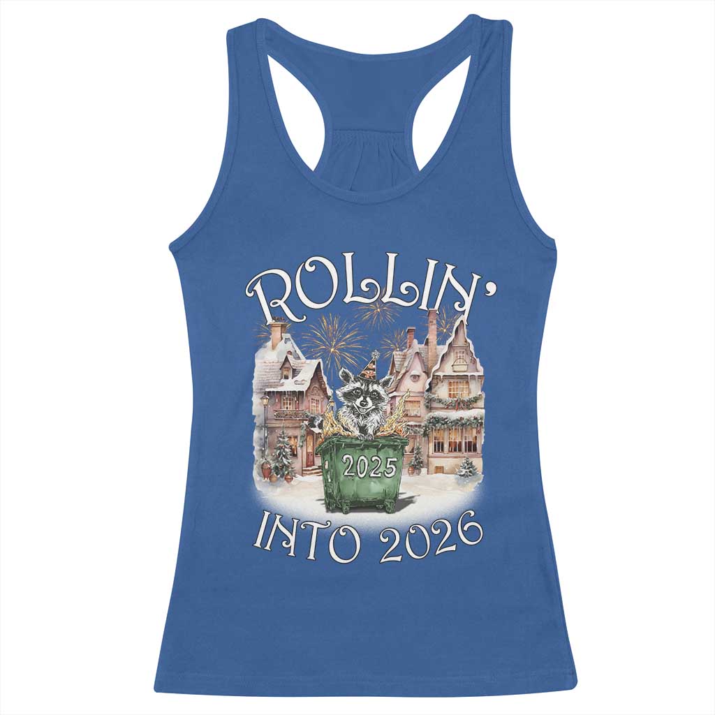 Funny Raccoon Rollin Into 2026 Racerback Tank Top New Year Dumpster Fire Firework TS11 Royal Blue Print Your Wear