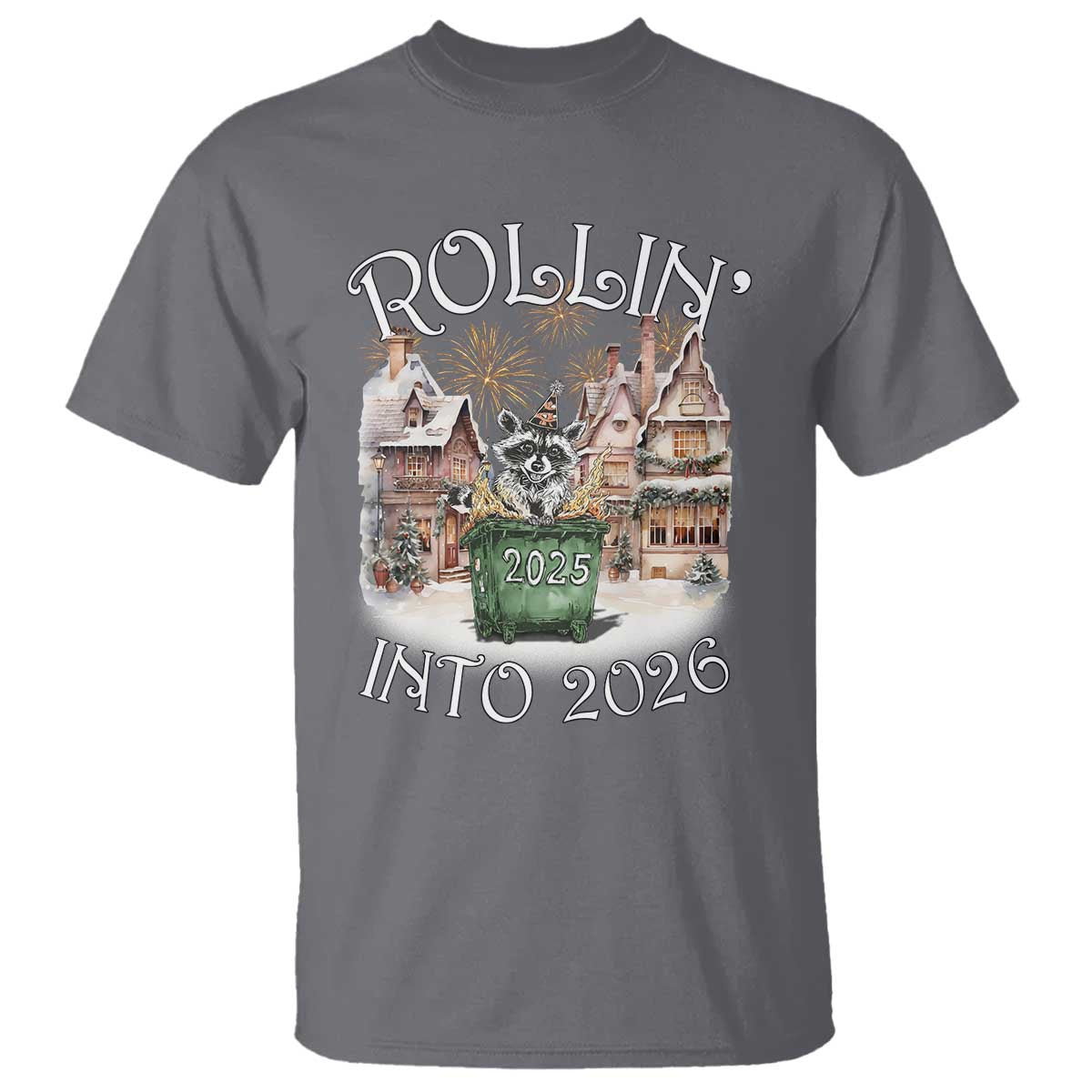 Funny Raccoon Rollin Into 2026 T Shirt New Year Dumpster Fire Firework TS11 Charcoal Print Your Wear