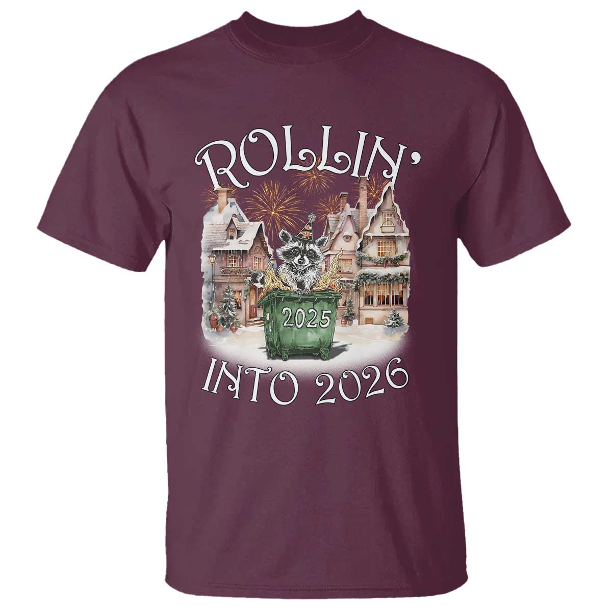 Funny Raccoon Rollin Into 2026 T Shirt New Year Dumpster Fire Firework TS11 Maroon Print Your Wear
