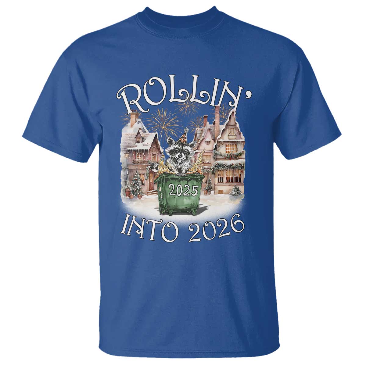 Funny Raccoon Rollin Into 2026 T Shirt New Year Dumpster Fire Firework TS11 Royal Blue Print Your Wear