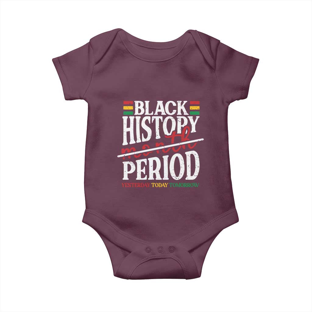 Funny Black History Period Yesterday Today Tomorrow Baby Onesie Pride African TS11 Maroon Print Your Wear