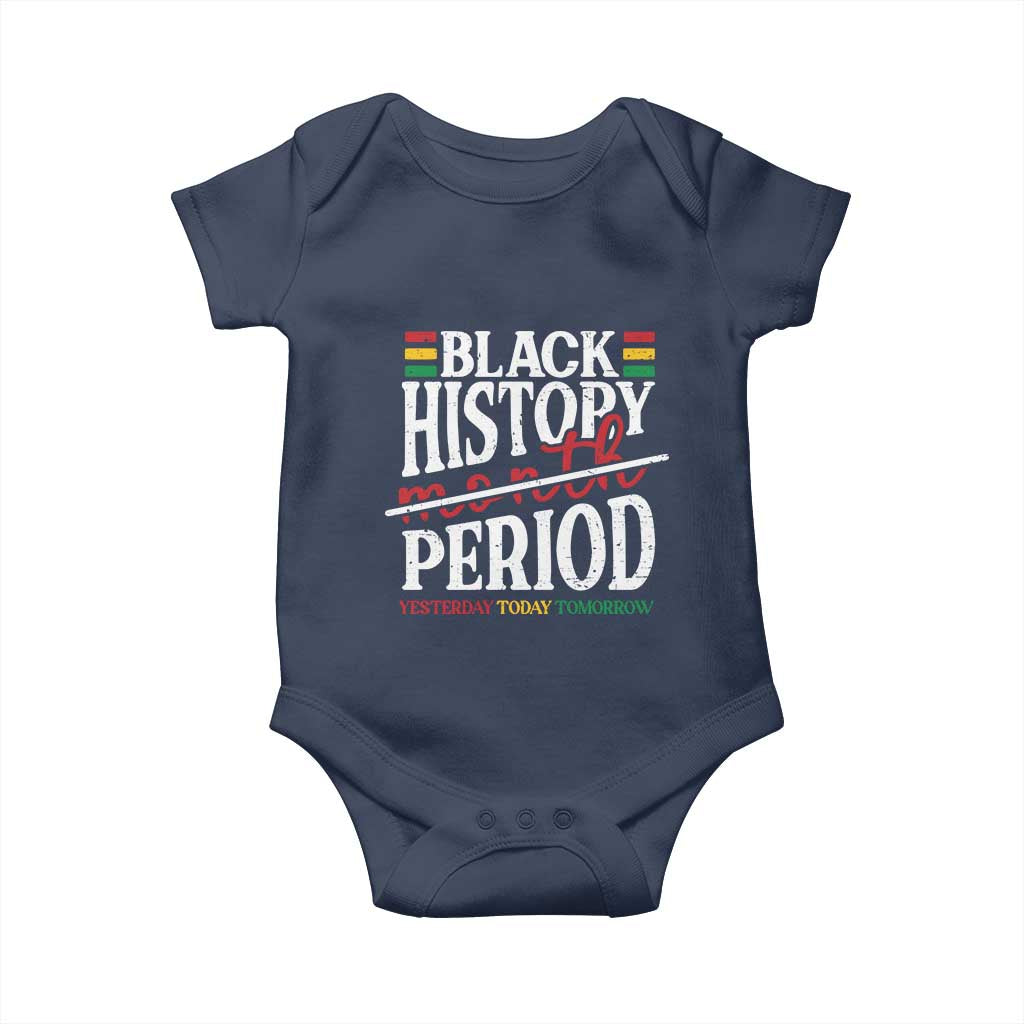 Funny Black History Period Yesterday Today Tomorrow Baby Onesie Pride African TS11 Navy Print Your Wear