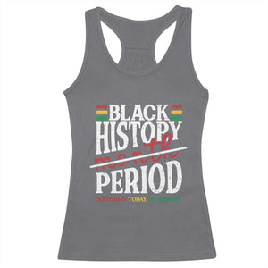 Funny Black History Period Yesterday Today Tomorrow Racerback Tank Top Pride African TS11 Charcoal Print Your Wear