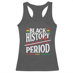 Funny Black History Period Yesterday Today Tomorrow Racerback Tank Top Pride African TS11 Dark Heather Print Your Wear