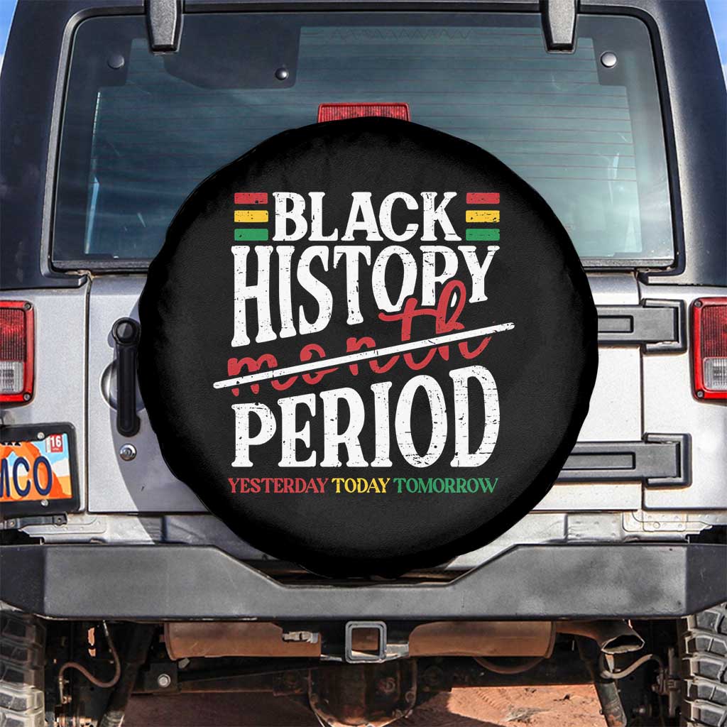 Funny Black History Period Yesterday Today Tomorrow Spare Tire Cover Pride African TS11 No hole Black Print Your Wear