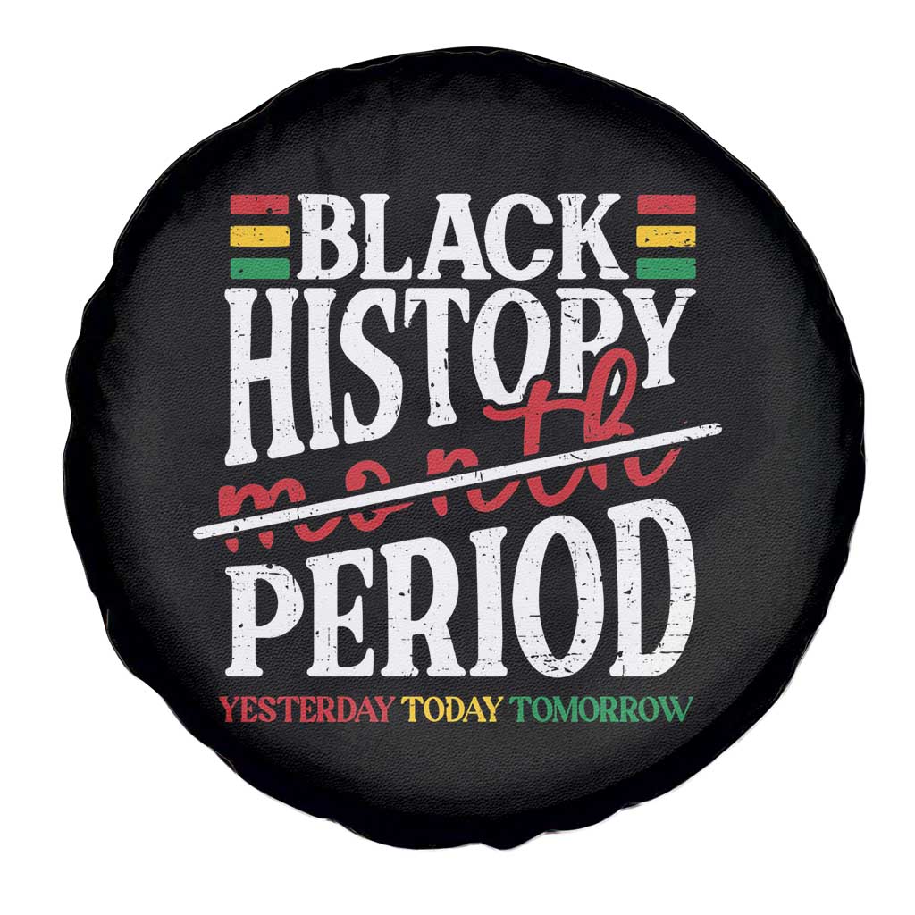 Funny Black History Period Yesterday Today Tomorrow Spare Tire Cover Pride African TS11 Print Your Wear