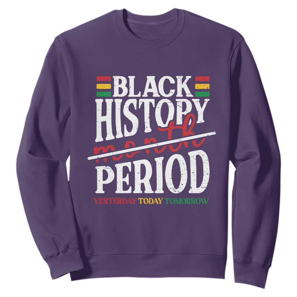 Funny Black History Period Yesterday Today Tomorrow Sweatshirt Pride African TS11 Purple Print Your Wear