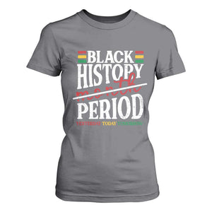 Funny Black History Period Yesterday Today Tomorrow T Shirt For Women Pride African TS11 Charcoal Print Your Wear