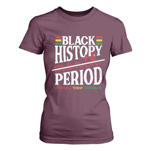 Funny Black History Period Yesterday Today Tomorrow T Shirt For Women Pride African TS11 Maroon Print Your Wear