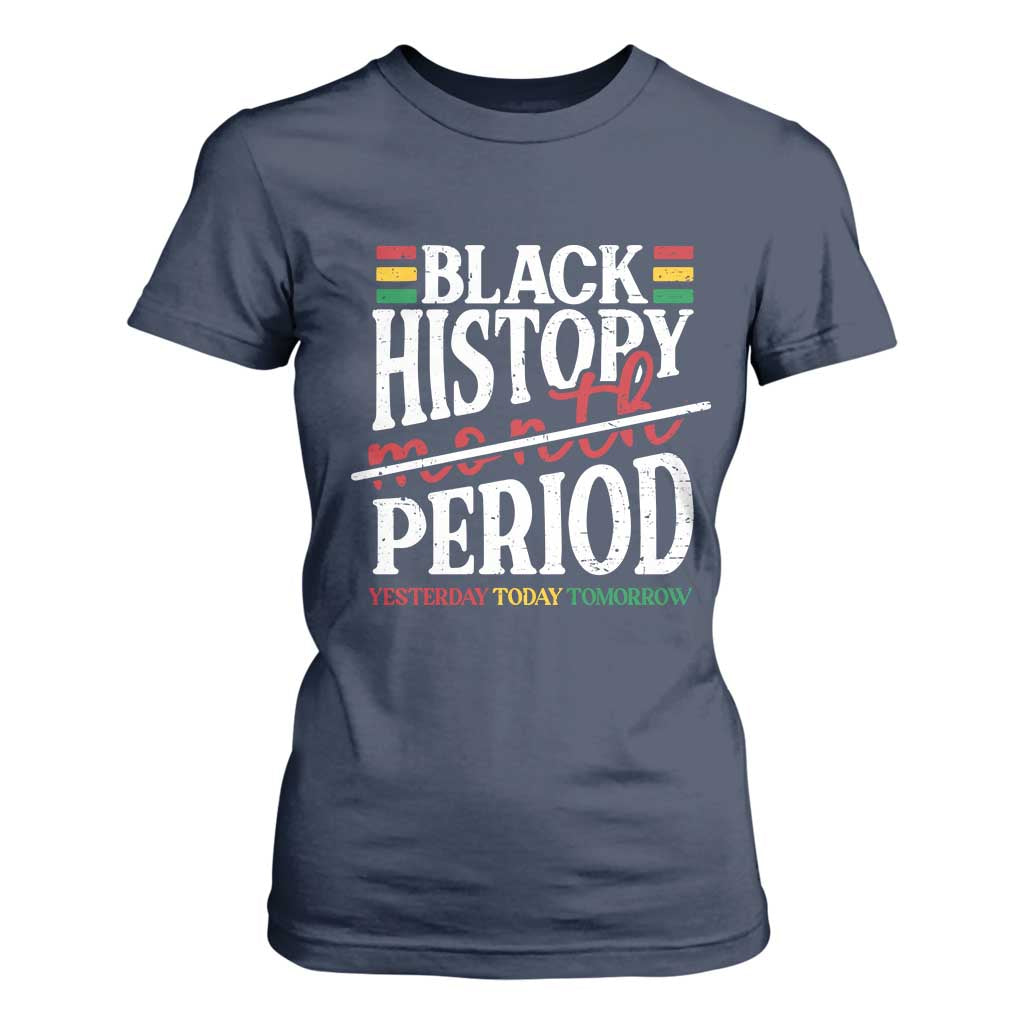 Funny Black History Period Yesterday Today Tomorrow T Shirt For Women Pride African TS11 Navy Print Your Wear