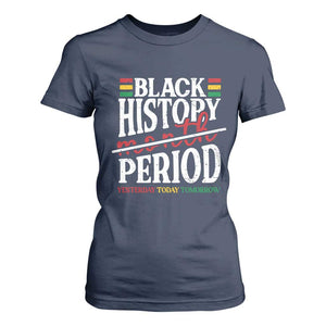 Funny Black History Period Yesterday Today Tomorrow T Shirt For Women Pride African TS11 Navy Print Your Wear