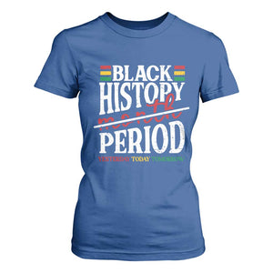 Funny Black History Period Yesterday Today Tomorrow T Shirt For Women Pride African TS11 Royal Blue Print Your Wear