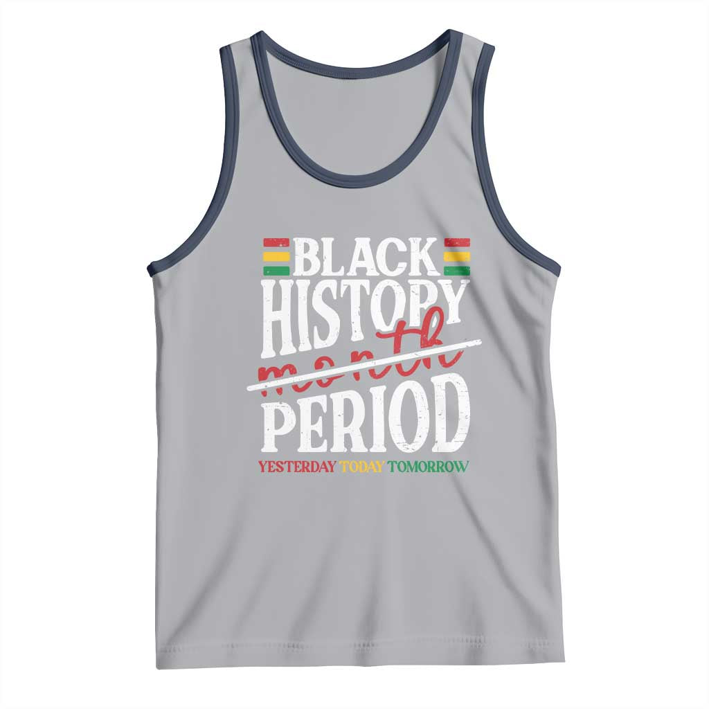Funny Black History Period Yesterday Today Tomorrow Tank Top Pride African TS11 Athletic Heather Navy Print Your Wear