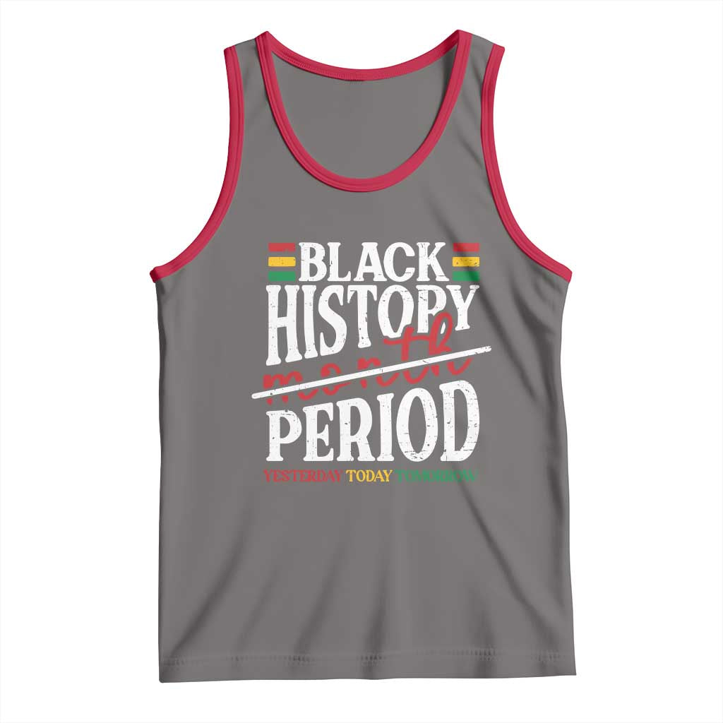 Funny Black History Period Yesterday Today Tomorrow Tank Top Pride African TS11 Deep Heather Red Print Your Wear