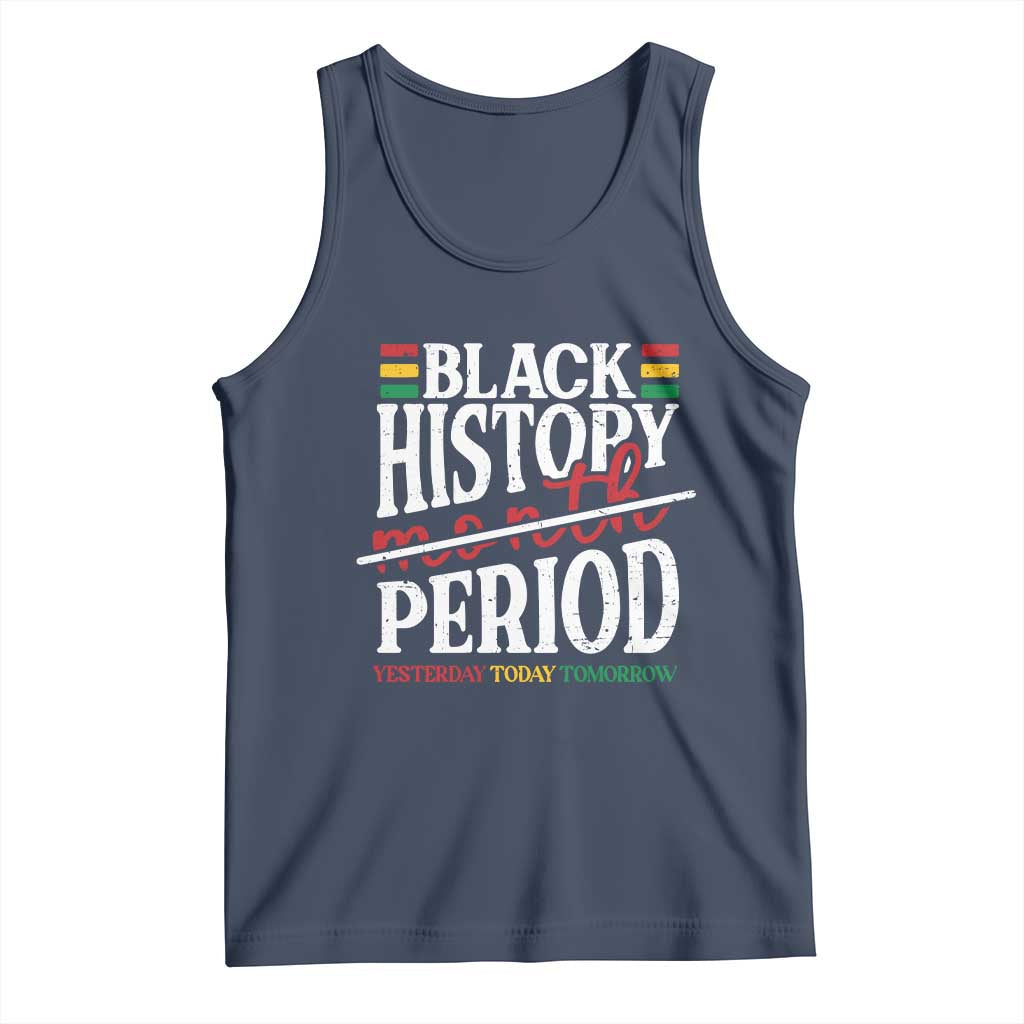 Funny Black History Period Yesterday Today Tomorrow Tank Top Pride African TS11 Navy Print Your Wear