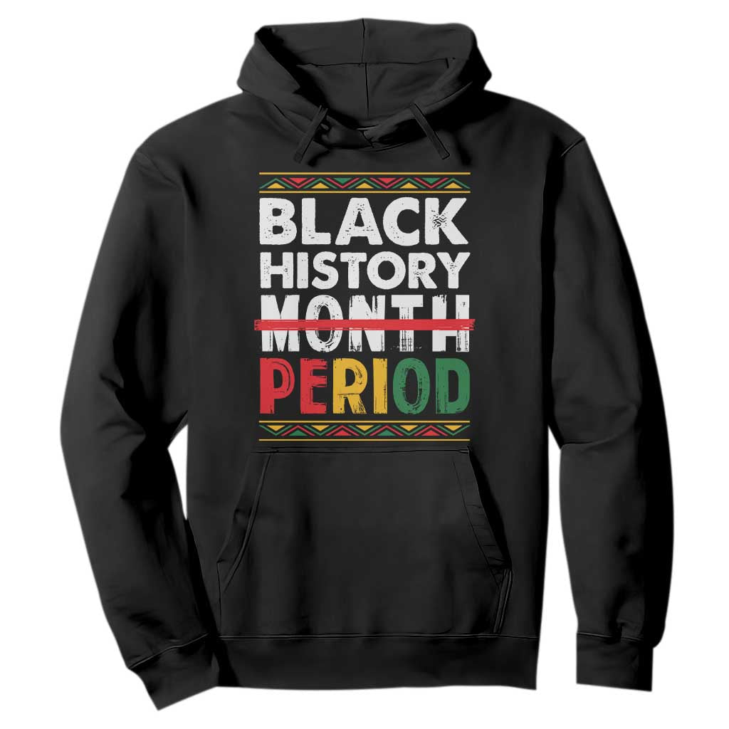 Funny Black History Period Hoodie Pride African TS11 Black Print Your Wear