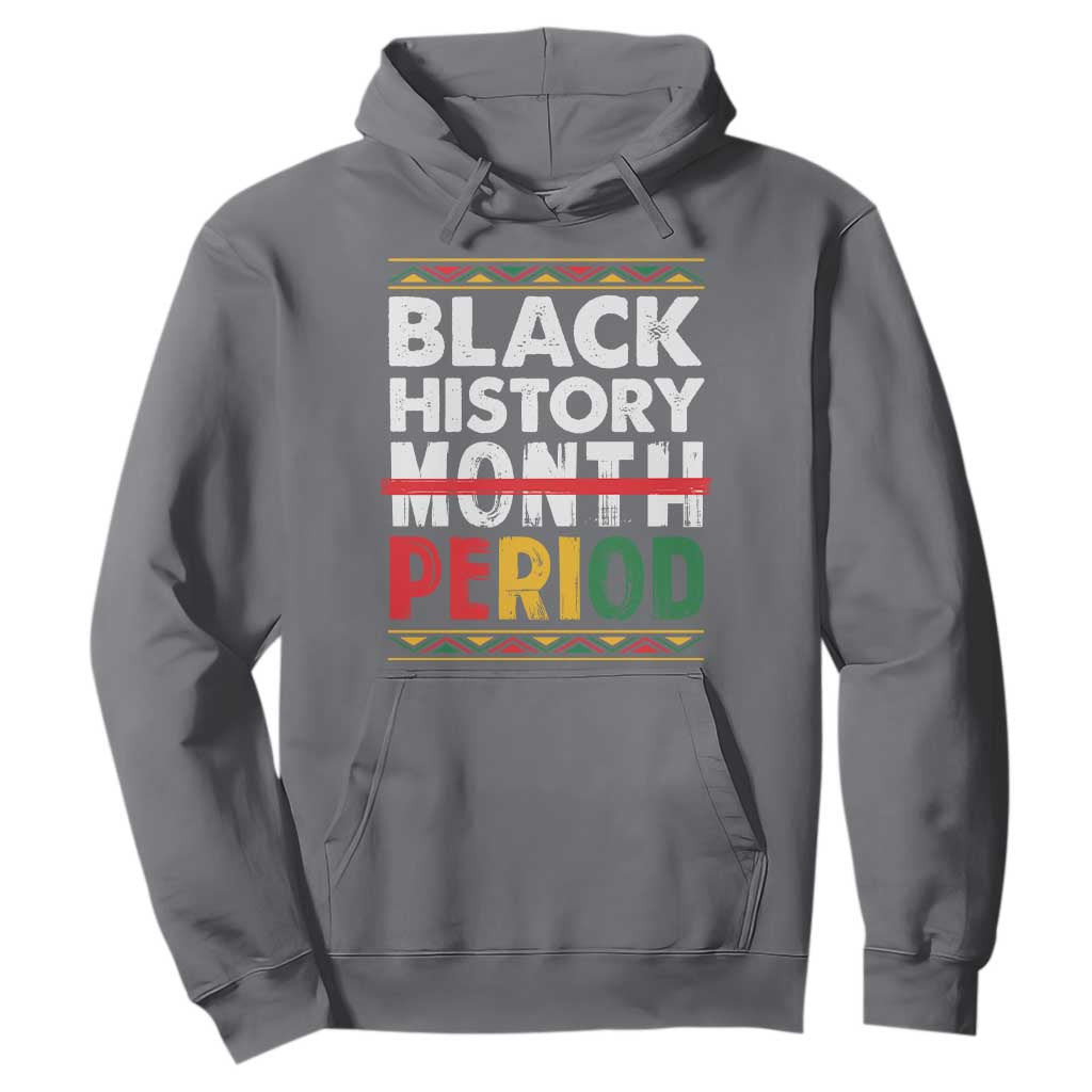 Funny Black History Period Hoodie Pride African TS11 Charcoal Print Your Wear
