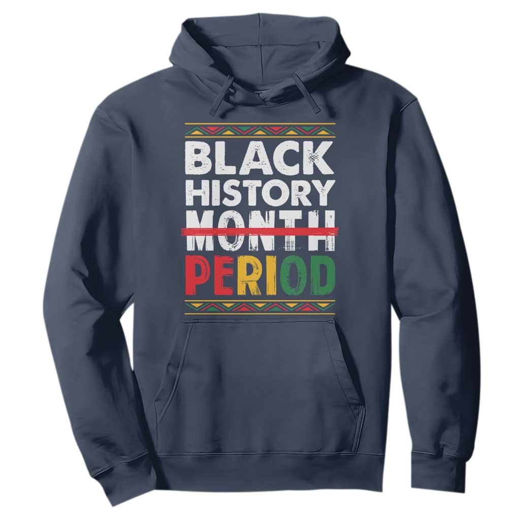 Funny Black History Period Hoodie Pride African TS11 Navy Print Your Wear