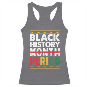 Funny Black History Period Racerback Tank Top Pride African TS11 Charcoal Print Your Wear