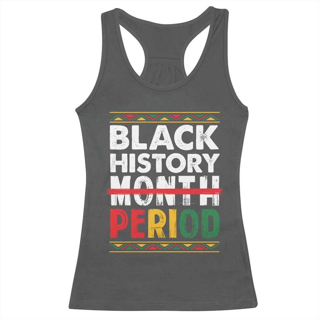 Funny Black History Period Racerback Tank Top Pride African TS11 Dark Heather Print Your Wear