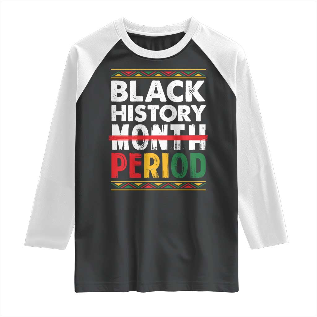 Funny Black History Period Raglan Shirt Pride African TS11 Black White Print Your Wear