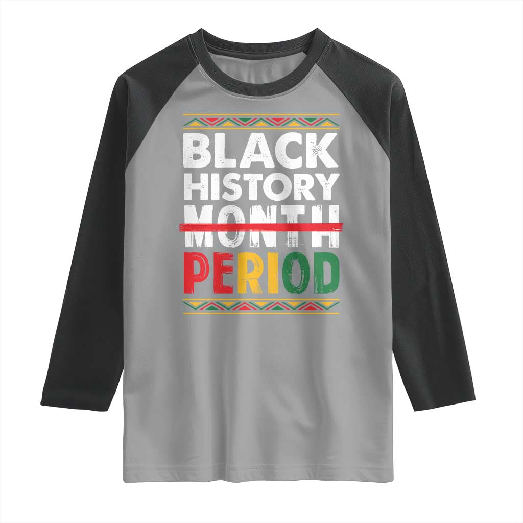 Funny Black History Period Raglan Shirt Pride African TS11 Sport Gray Black Print Your Wear