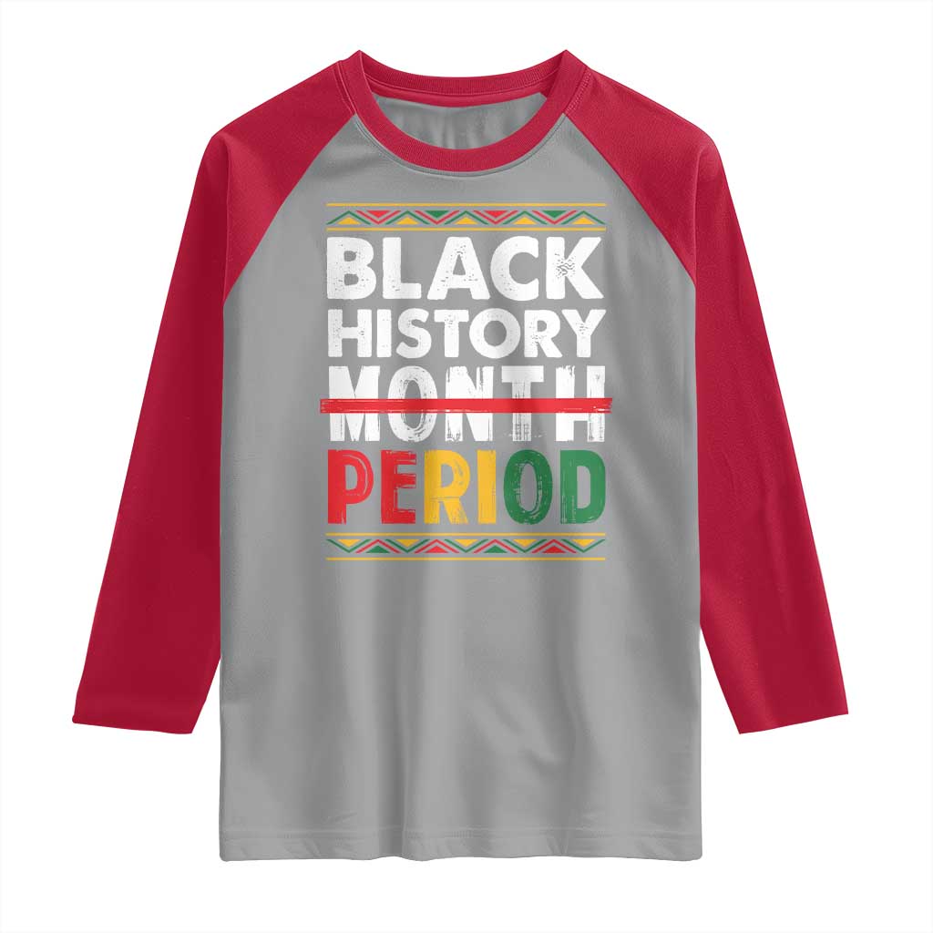 Funny Black History Period Raglan Shirt Pride African TS11 Sport Gray Red Print Your Wear