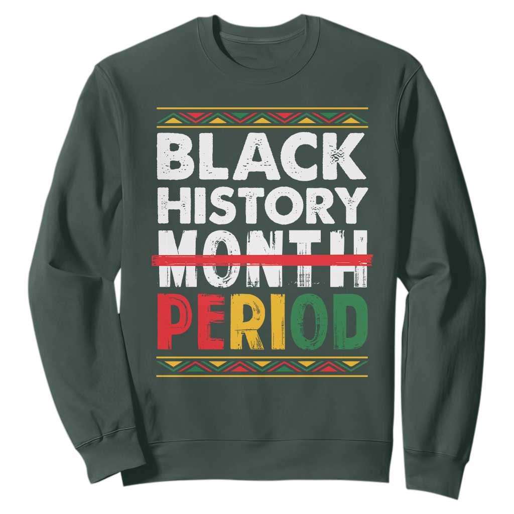 Funny Black History Period Sweatshirt Pride African TS11 Dark Forest Green Print Your Wear