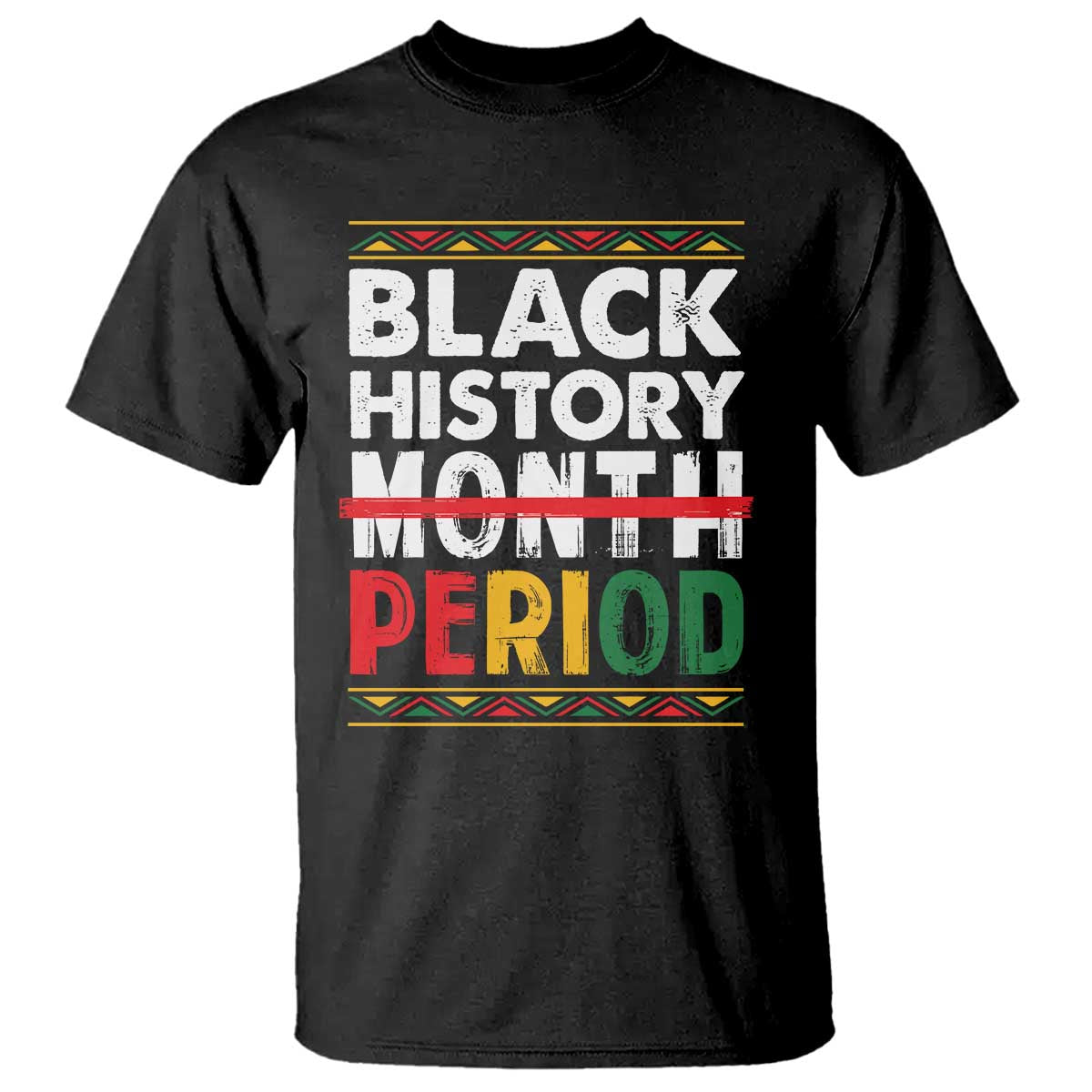 Funny Black History Period T Shirt Pride African TS11 Black Print Your Wear