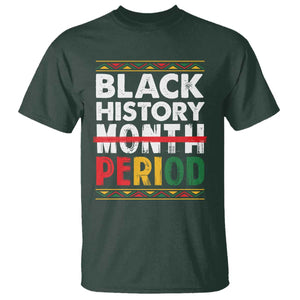 Funny Black History Period T Shirt Pride African TS11 Dark Forest Green Print Your Wear