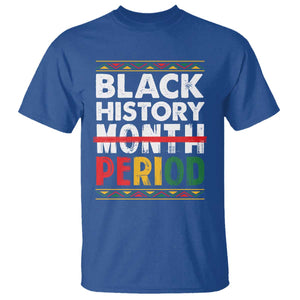 Funny Black History Period T Shirt Pride African TS11 Royal Blue Print Your Wear